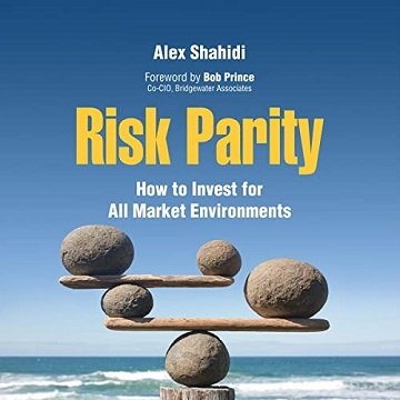 Risk Parity: How to Invest for All Market Environments [Audiobook]