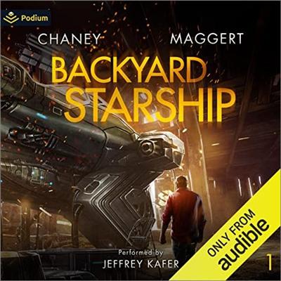 Backyard Starship: Backyard Starship, Book 1 [Audiobook]