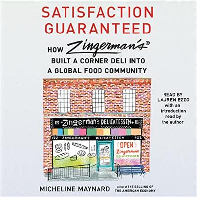 Satisfaction Guaranteed: How Zingerman's Built a Corner Deli into a Global Food Community [Audiobook]