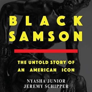 Black Samson: The Untold Story of an American Icon [Audiobook]