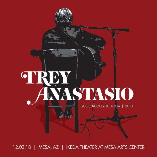 Trey Anastasio - 12 03 18 Ikeda Theater at Mesa Arts Center, Mesa, AZ