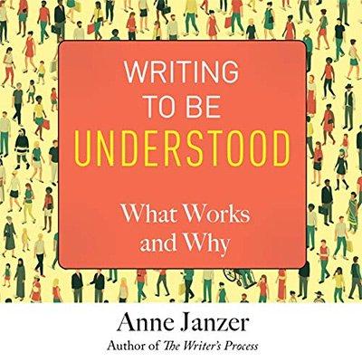 Writing to Be Understood: What Works and Why (Audiobook)