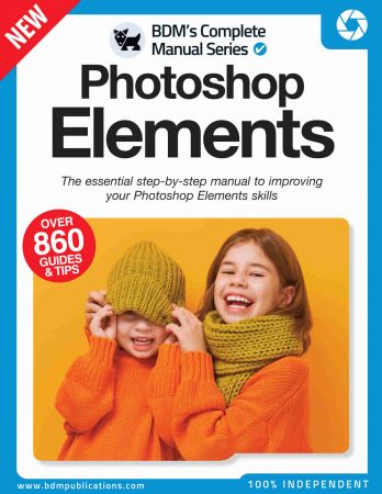 Photoshop Elements The Complete Manual   Issue 01, 2022