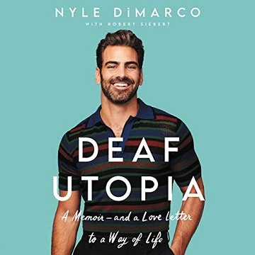 Deaf Utopia: A Memoir   and a Love Letter to a Way of Life [Audiobook]