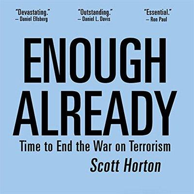 Enough Already: Time to End the War on Terrorism (Audiobook)