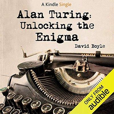 Alan Turing: Unlocking The Enigma (Audiobook)