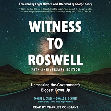 Witness to Roswell, 75th Anniversary Edition: Unmasking the Government's Biggest Cover up [Audiobook]