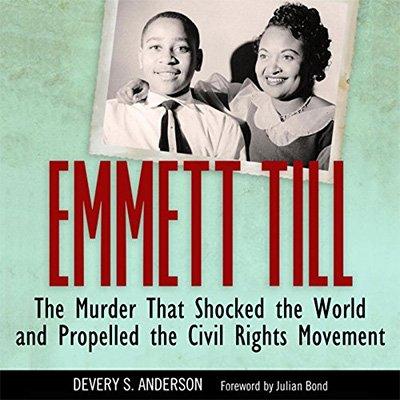 Emmett Till: The Murder That Shocked the World and Propelled the Civil Rights Movement (Audiobook)