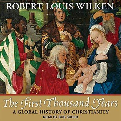 The First Thousand Years: A Global History of Christianity (Audiobook)