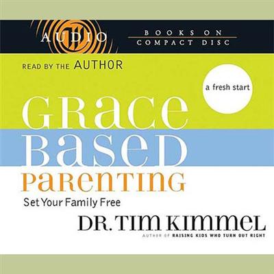 Grace Based Parenting: Set Your Family Tree [Audiobook]