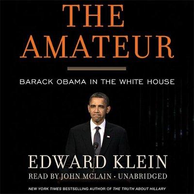 The Amateur: Barack Obama in the White House (Audiobook)