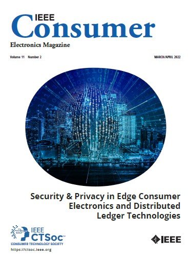 IEEE Consumer Electronics Magazine   March/April 2022