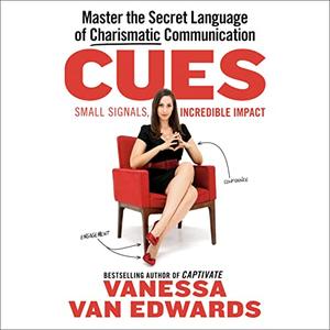 Cues: Master the Secret Language of Charismatic Communication [Audiobook]