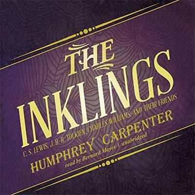 The Inklings: C. S. Lewis, J. R. R. Tolkien, Charles Williams, and Their Friends (Audiobook)