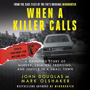 When a Killer Calls: A Haunting Story of Murder, Criminal Profiling, and Justice in a Small Town [Audiobook]