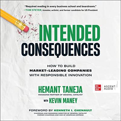 Intended Consequences: How to Build Market Leading Companies with Responsible Innovation [Audiobook]