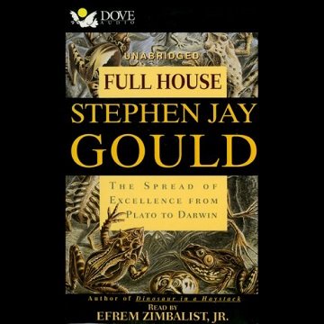 Full House: The Spread of Excellence from Plato to Darwin [Audiobook]