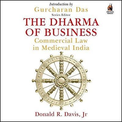The Dharma of Business: Commercial Law in Medieval India (Audiobook)