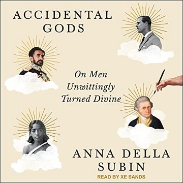 Accidental Gods: On Men Unwittingly Turned Divine [Audiobook]
