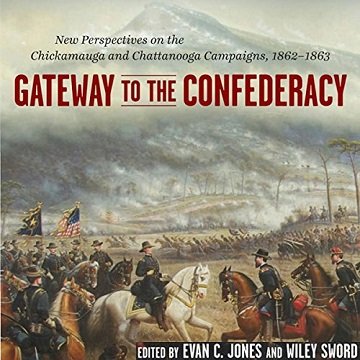 Gateway to the Confederacy: New Perspectives on the Chickamauga and Chattanooga Campaigns, 1862 1863 [Audiobook]
