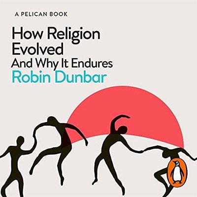 How Religion Evolved: And Why It Endures (Audiobook)