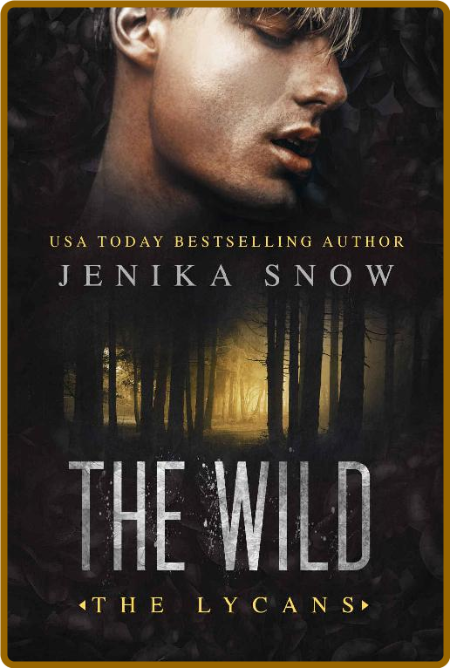 The Wild (The Lycans, 6) -Jenika Snow