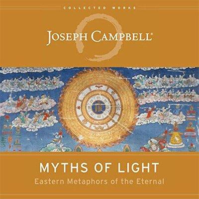 Myths of Light: Eastern Metaphors of the Eternal (Audiobook)
