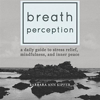 Breath Perception: A Daily Guide to Stress Relief, Mindfulness, and Inner Peace [Audiobook]