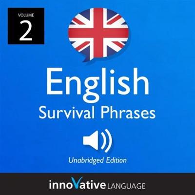 Learn English: British English Survival Phrases, Volume 2: Lessons 26 50 [Audiobook]