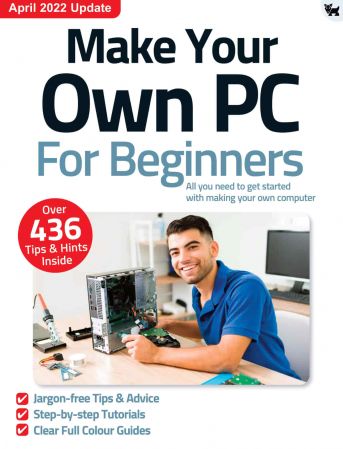 Make Your Own PC For Beginners   10th Edition, 2022