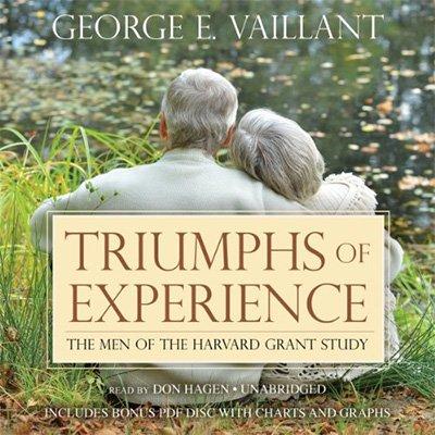 Triumphs of Experience: The Men of the Harvard Grant Study (Audiobook)