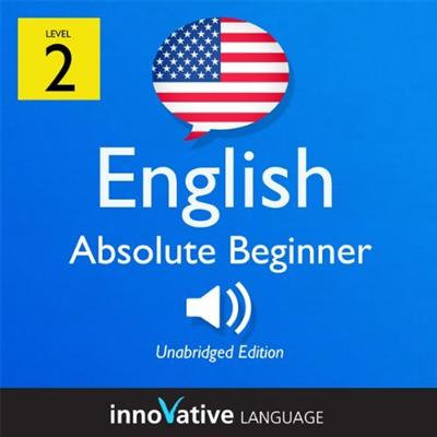 Learn English   Level 2: Absolute Beginner English, Volume 1: Lessons 1 25 [Audiobook]