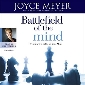 Battlefield of the Mind: Winning the Battle in Your Mind, 2022 Edition [Audiobook]