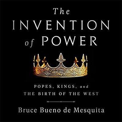 The Invention of Power: Popes, Kings, and the Birth of the West (Audiobook)