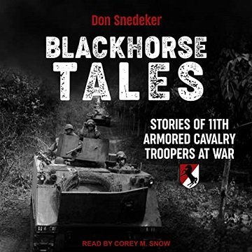 Blackhorse Tales: Stories of 11th Armored Cavalry Troopers at War [Audiobook]