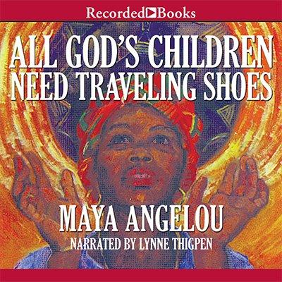 All God's Children Need Traveling Shoes (Audiobook)