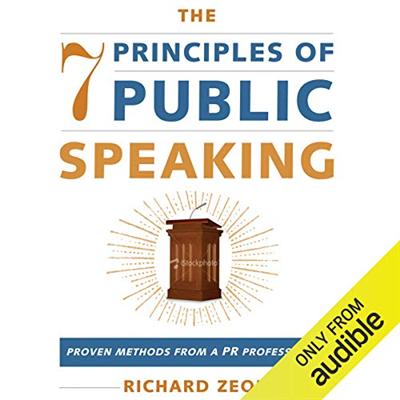 The 7 Principles of Public Speaking: Proven Methods from a PR Professional [Audiobook]