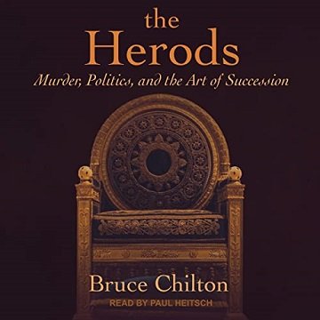 The Herods: Murder, Politics, and the Art of Succession [Audiobook]