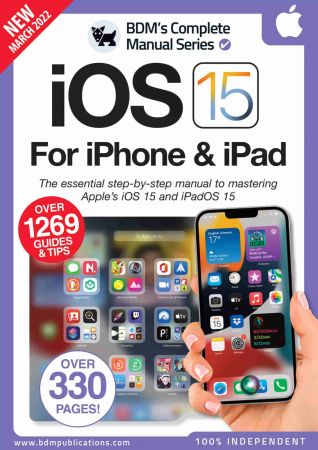 The Complete iOS 15 For iPhone & iPad Manual   3rd Edition, 2022