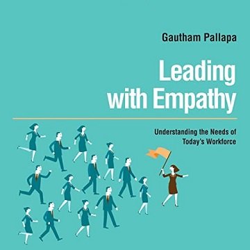 Leading with Empathy: Understanding the Needs of Today's Workforce [Audiobook]