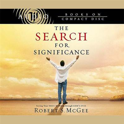 The Search for Significance: Seeing Your True Worth Through God's Eyes [Audiobook]