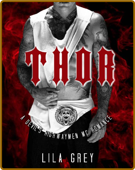 Thor: A Devil's Highwaymen MC Romance, Book Six (The Devil's Highwaymen MC 6) -Lil...