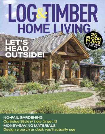 Log & Timber Homes   April/May 2022