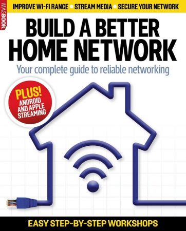 Build a Better Home Network   Your complete guide to reliable networking