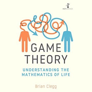 Game Theory: Understanding the Mathematics of Life [Audiobook]