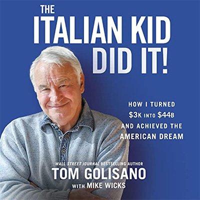 The Italian Kid Did It: How I Turned $3K into $44B and Achieved the American Dream (Audiobook)