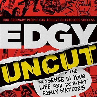 Edgy Conversations: How Ordinary People Achieve Outrageous Success [Audiobook]