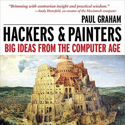 Hackers & Painters: Big Ideas from the Computer Age (Audiobook)