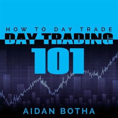 Day Trading 101: How to Day Trade [Audiobook]