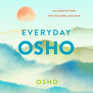 Everyday Osho: 365 Meditations for the Here and Now [Audiobook]